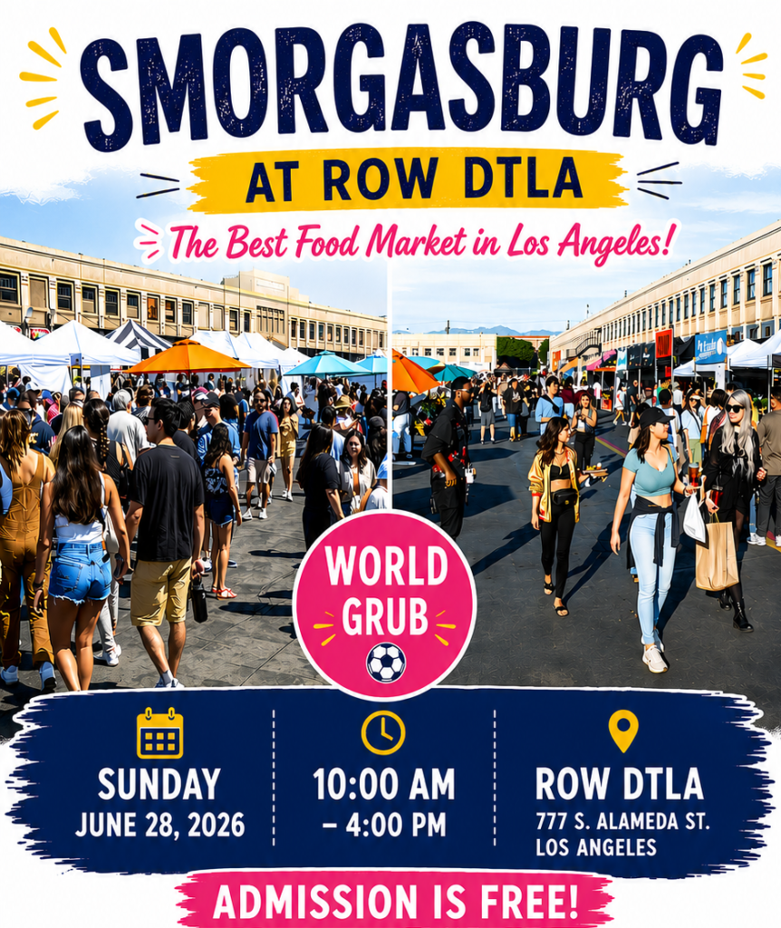 Smorgasburg at ROW DTLA Let’s Talk Los Angeles